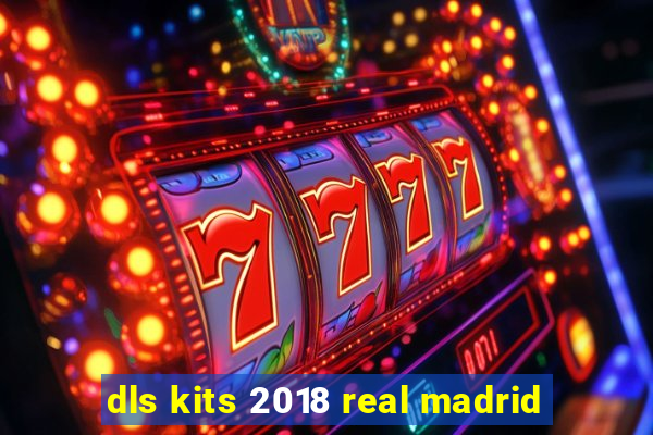 dls kits 2018 real madrid